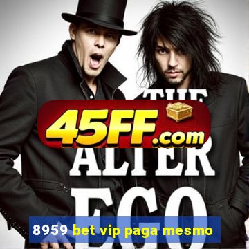 8959 bet vip paga mesmo